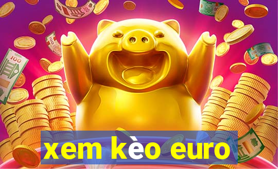 xem kèo euro