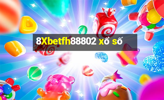 8Xbetfh88802 xổ số