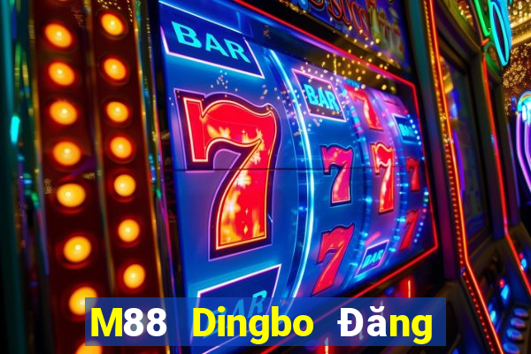 M88 Dingbo Đăng nhập vào trang chủ