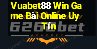 Vuabet88 Win Game Bài Online Uy Tín