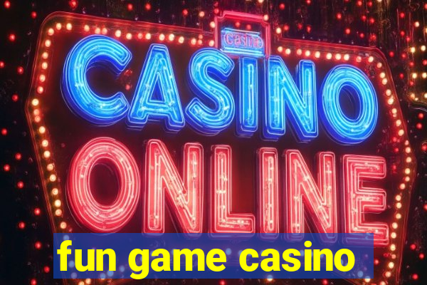 fun game casino