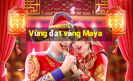 Vùng đất vàng Maya