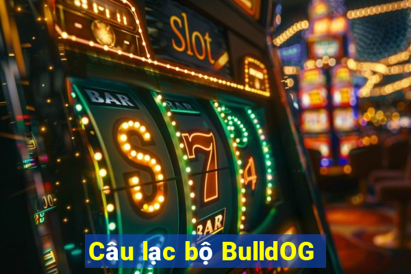 Câu lạc bộ BulldOG