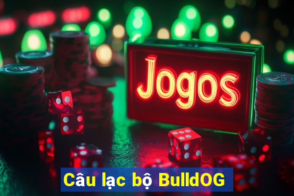 Câu lạc bộ BulldOG