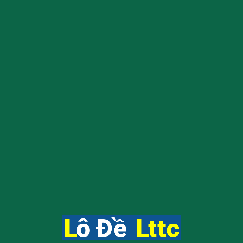 Lô Đề Lttc