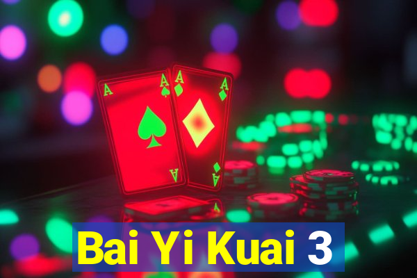 Bai Yi Kuai 3