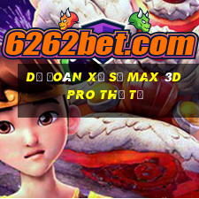 Dự Đoán xổ số max 3d pro thứ tư