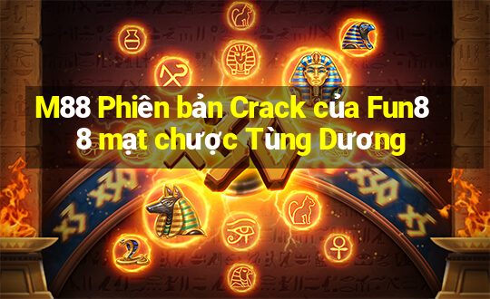 M88 Phiên bản Crack của Fun88 mạt chược Tùng Dương