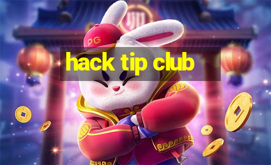 hack tip club