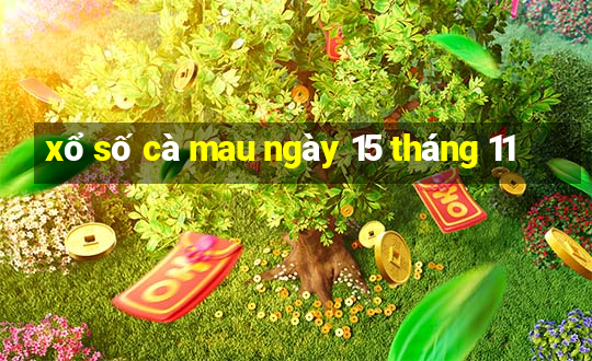 xổ số cà mau ngày 15 tháng 11