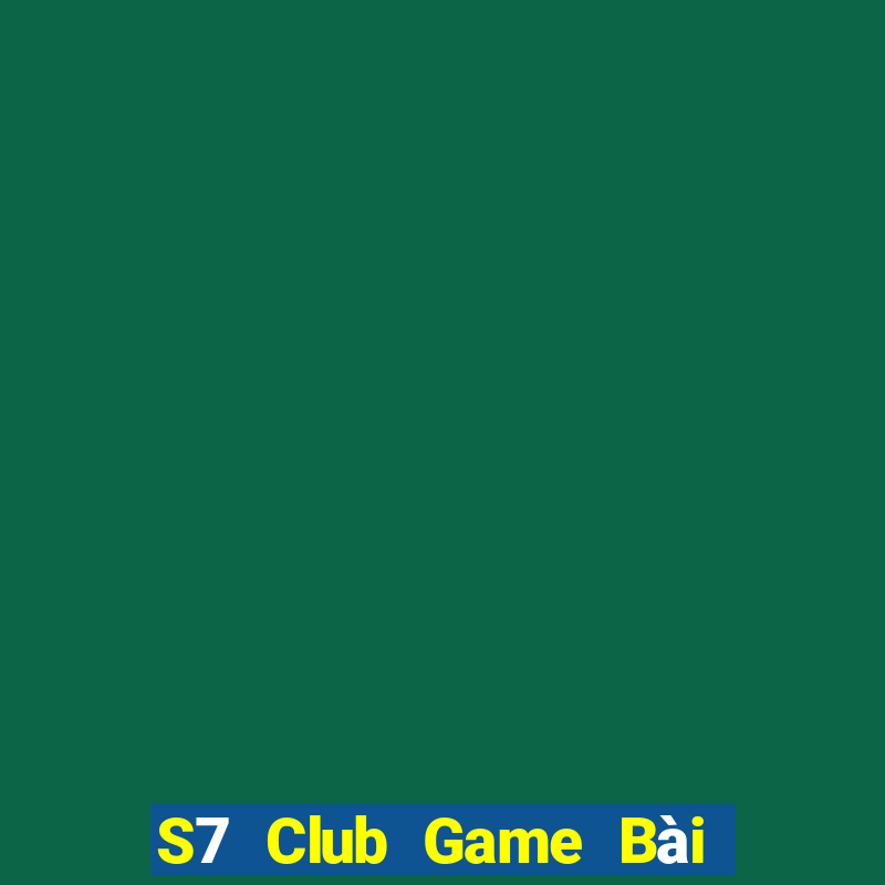 S7 Club Game Bài Slot Đổi Thưởng