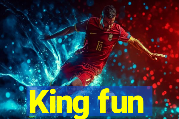 King fun