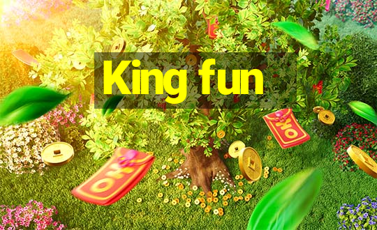 King fun