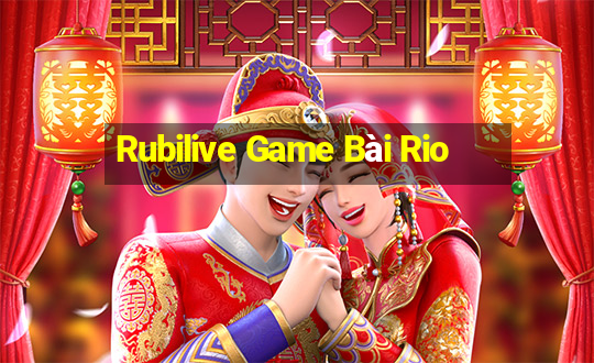 Rubilive Game Bài Rio