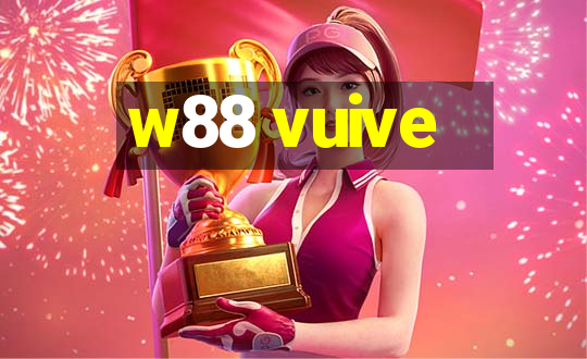 w88 vuive