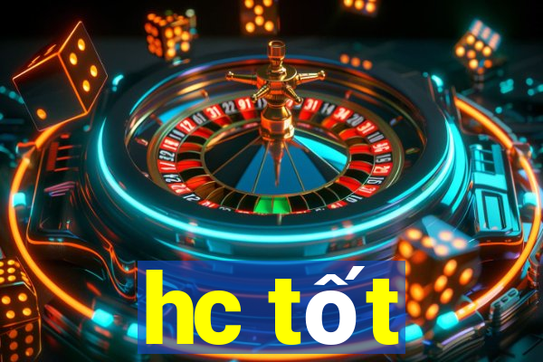 hc tốt