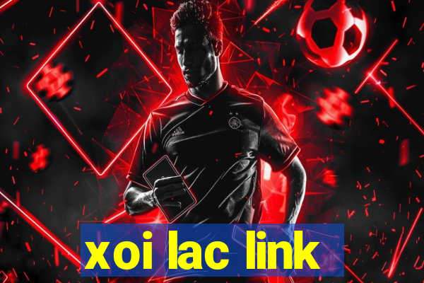 xoi lac link