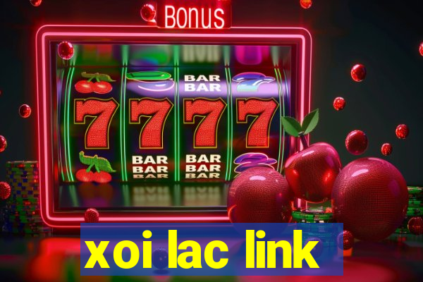 xoi lac link