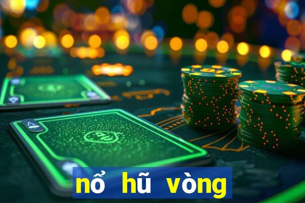 nổ hũ vòng quay may mắn