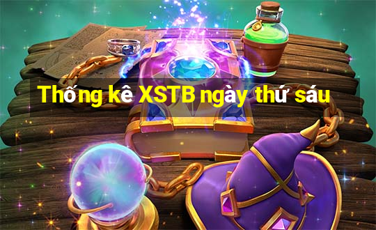 Thống kê XSTB ngày thứ sáu