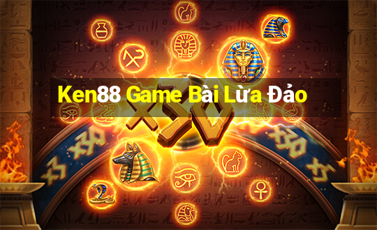 Ken88 Game Bài Lừa Đảo