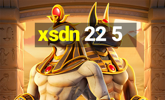 xsdn 22 5