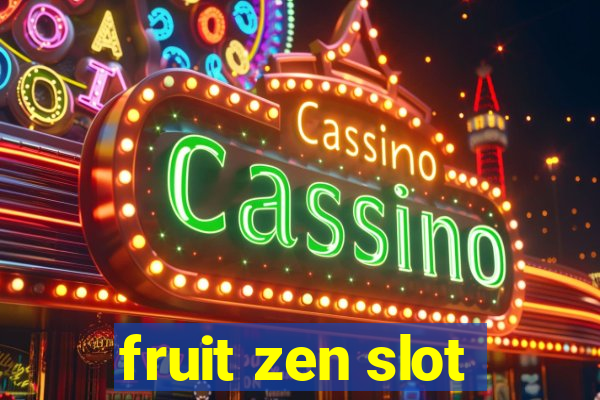 fruit zen slot