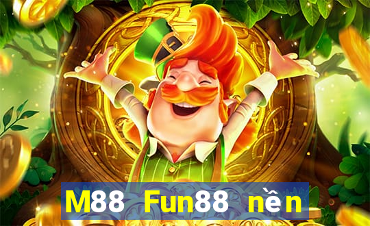 M88 Fun88 nền tảng giải trí Empire