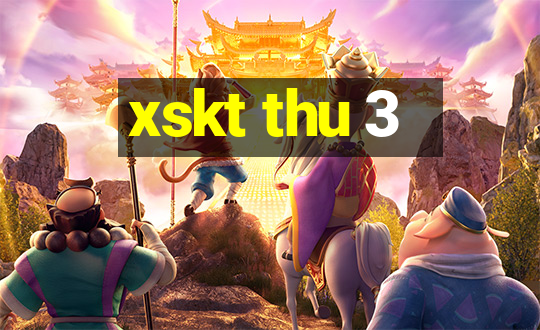 xskt thu 3