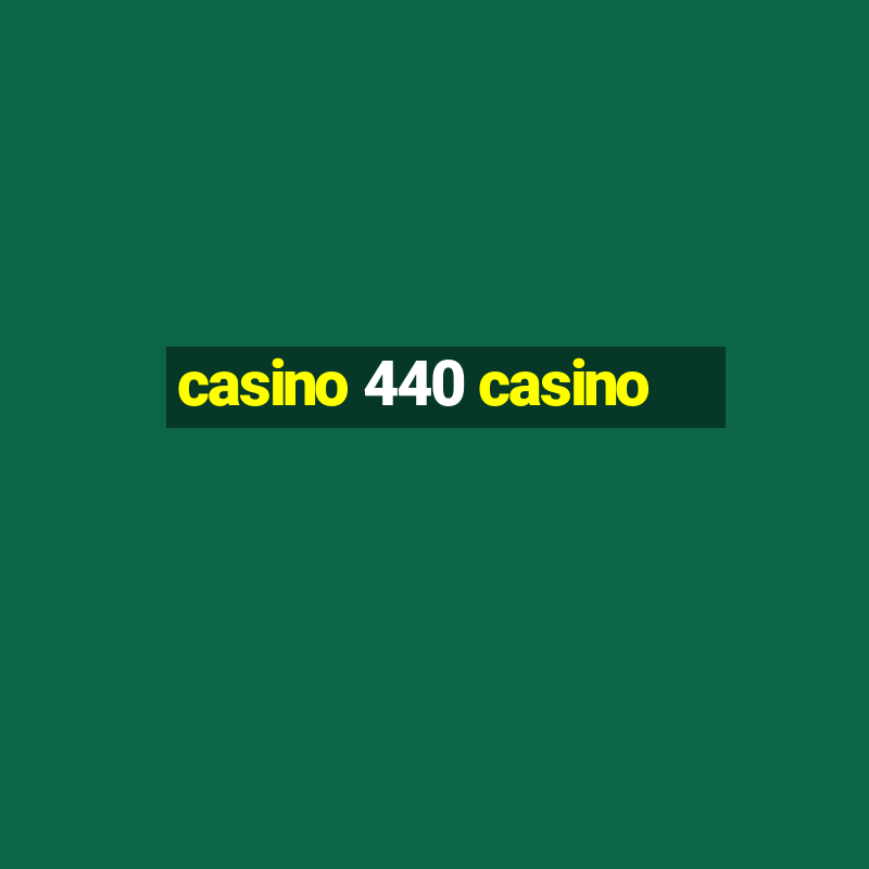 casino 440 casino