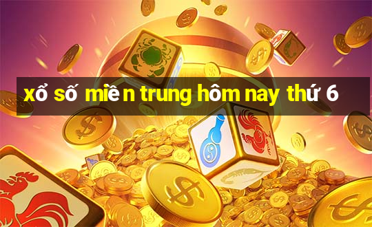 xổ số miền trung hôm nay thứ 6