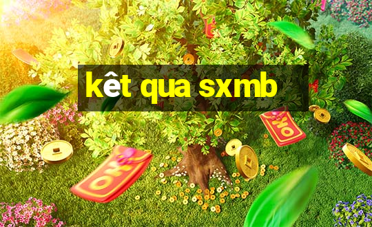 kêt qua sxmb