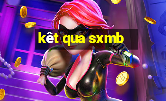 kêt qua sxmb