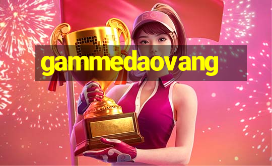 gammedaovang