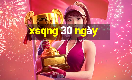 xsqng 30 ngày