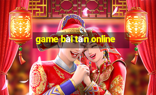 game bài tấn online