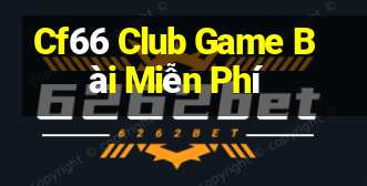 Cf66 Club Game Bài Miễn Phí