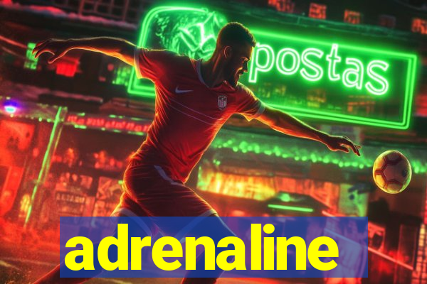 adrenaline