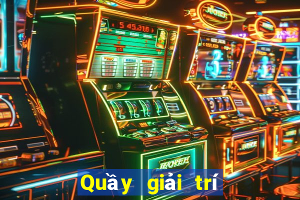 Quầy giải trí vô cực 2019