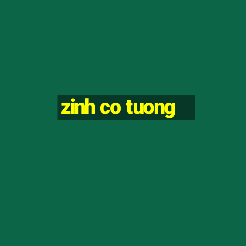 zinh co tuong