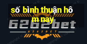 số bình thuận hôm nay