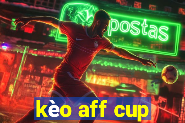 kèo aff cup