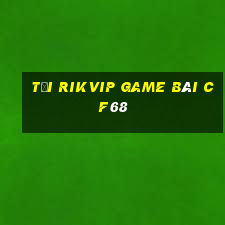 Tải Rikvip Game Bài Cf68