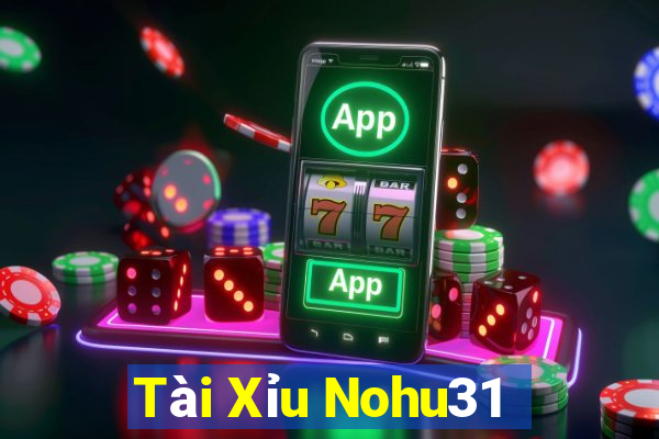 Tài Xỉu Nohu31