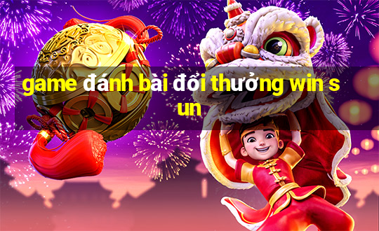 game đánh bài đổi thưởng win sun