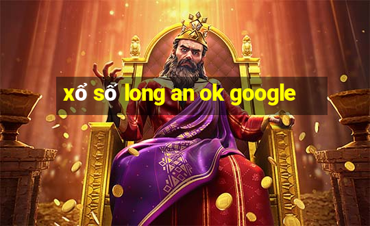 xổ số long an ok google