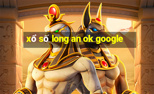 xổ số long an ok google