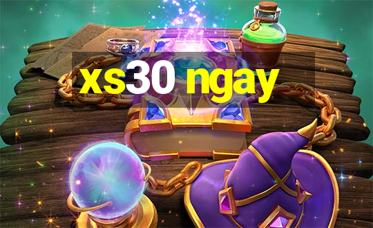 xs30 ngay