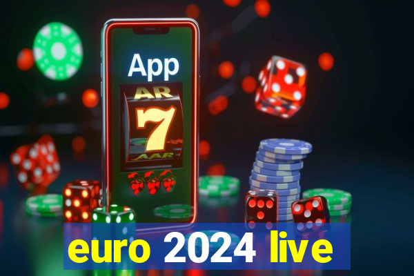 euro 2024 live