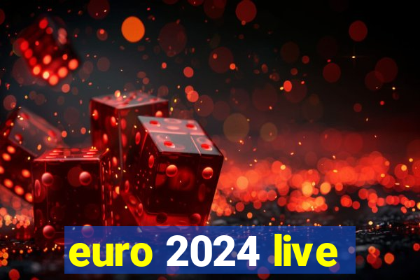 euro 2024 live